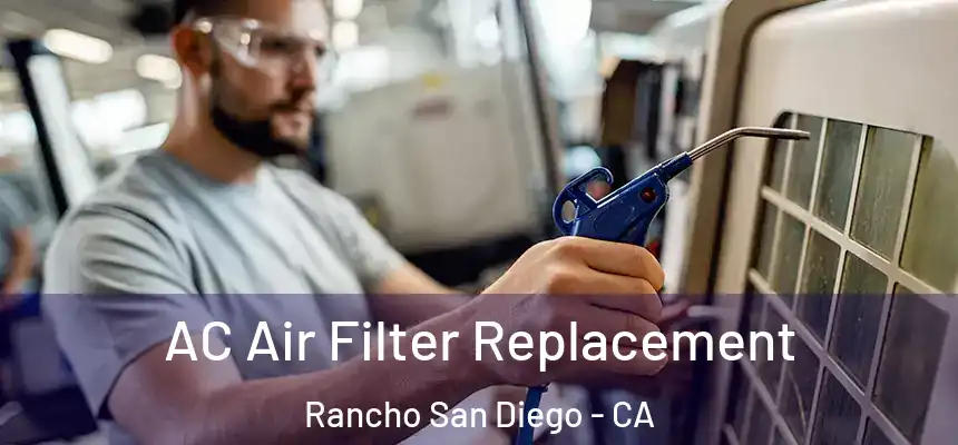  AC Air Filter Replacement Rancho San Diego - CA