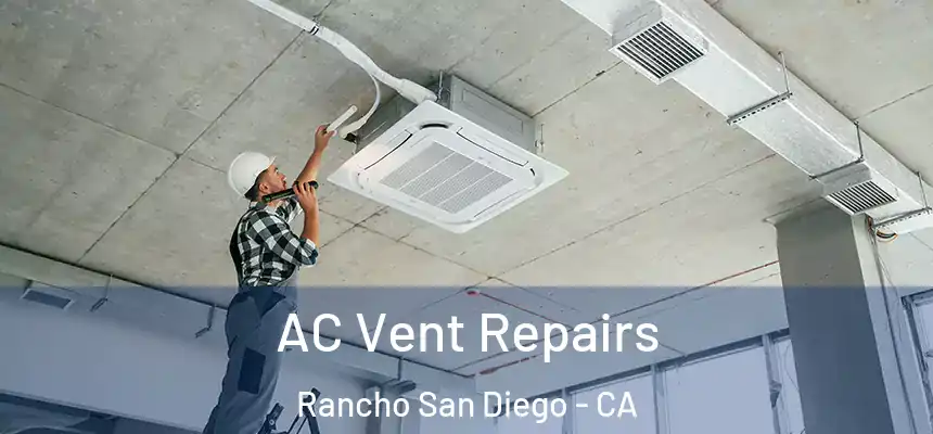  AC Vent Repairs Rancho San Diego - CA