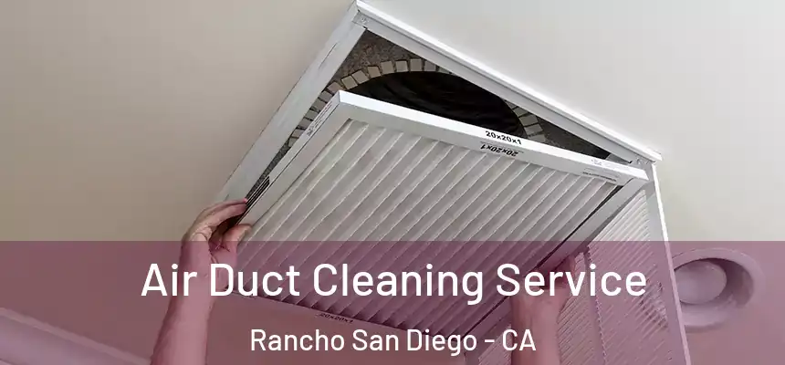  Air Duct Cleaning Service Rancho San Diego - CA