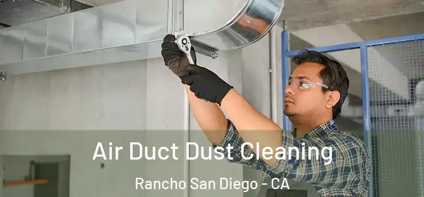  Air Duct Dust Cleaning Rancho San Diego - CA