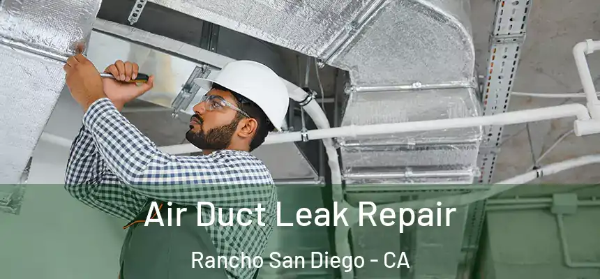  Air Duct Leak Repair Rancho San Diego - CA