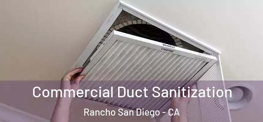 Commercial Duct Sanitization Rancho San Diego - CA