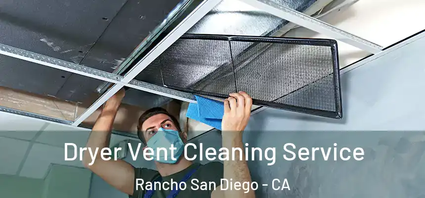  Dryer Vent Cleaning Service Rancho San Diego - CA