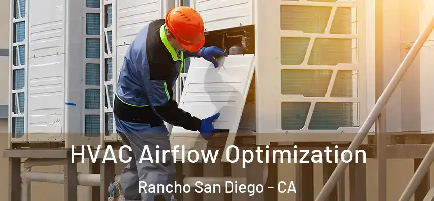  HVAC Airflow Optimization Rancho San Diego - CA