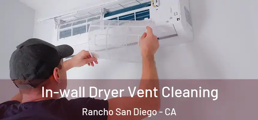  In-wall Dryer Vent Cleaning Rancho San Diego - CA