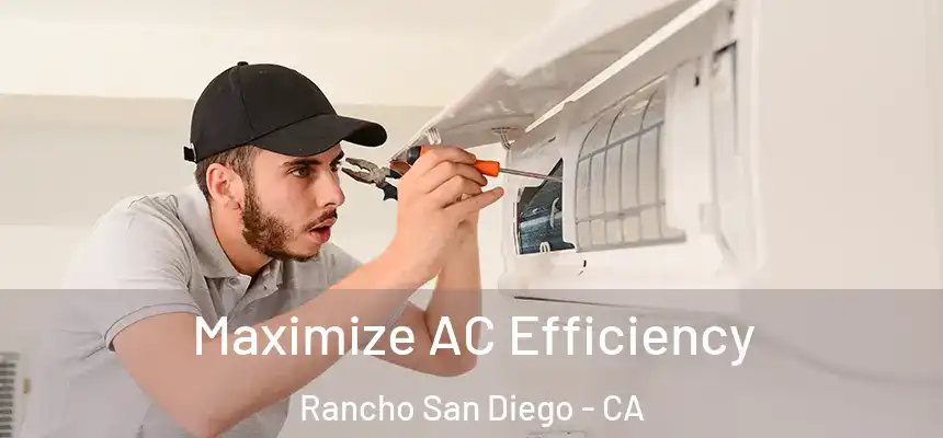  Maximize AC Efficiency Rancho San Diego - CA